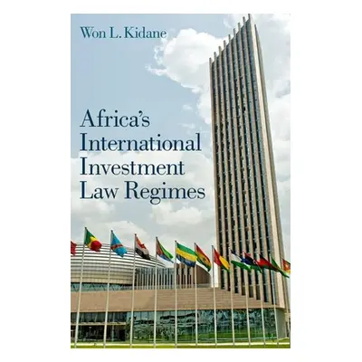 "Africa's International Investment Law Regimes" - "" ("Kidane Won L.")(Pevná vazba)