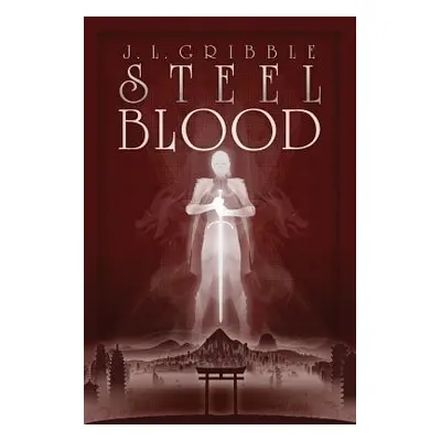 "Steel Blood" - "" ("Gribble J. L.")(Paperback)