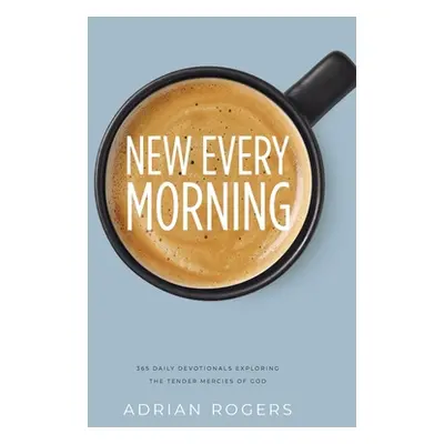 "New Every Morning" - "" ("Rogers Adrian")(Pevná vazba)