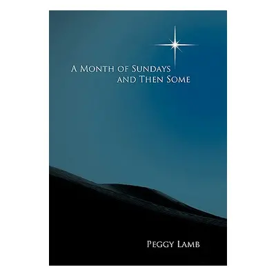 "A Month of Sundays and Then Some" - "" ("Lamb Peggy")(Pevná vazba)