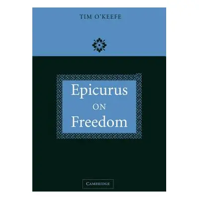 "Epicurus on Freedom" - "" ("O'Keefe Tim")(Pevná vazba)