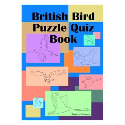 "British Bird Puzzle Quiz Book" - "" ("Nicholson Sean")(Paperback)