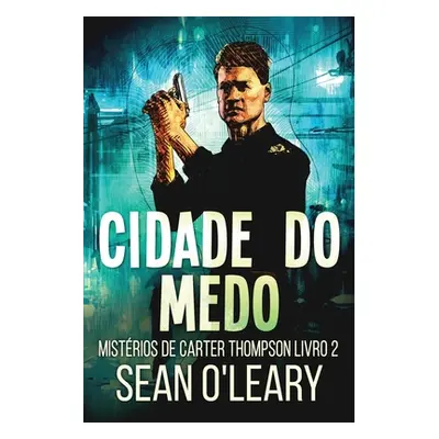 "Cidade do Medo" - "" ("O'Leary Sean")(Paperback)