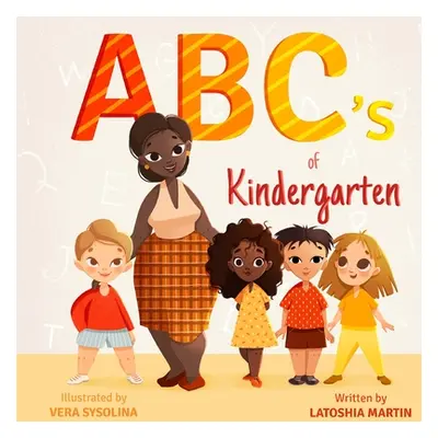 "ABC's of Kindergarten" - "" ("Martin Latoshia")(Paperback)