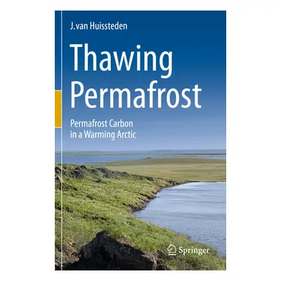 "Thawing Permafrost: Permafrost Carbon in a Warming Arctic" - "" ("Van Huissteden J.")(Paperback