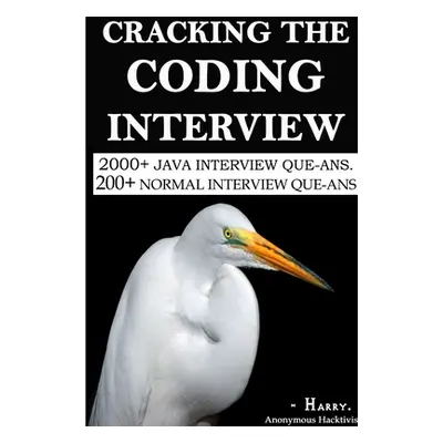 "Cracking the Java Coding Interview" - "" ("Anonymous Hacktivist Harry")(Paperback)