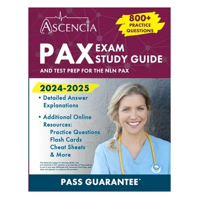 "PAX Exam Study Guide 2024-2025: 800+ Practice Questions and Test Prep for the NLN PAX" - "" ("F