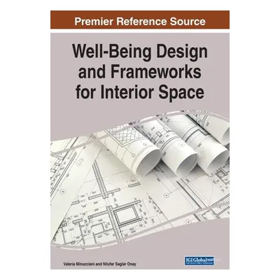 "Well-Being Design and Frameworks for Interior Space" - "" ("Minucciani Valeria")(Pevná vazba)