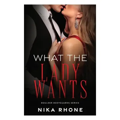 "What the Lady Wants" - "" ("Rhone Nika")(Paperback)