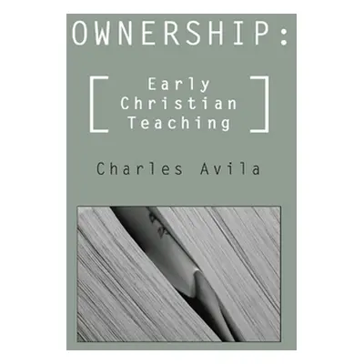 "Ownership: Early Christian Teaching" - "" ("Avila Charles")(Paperback)