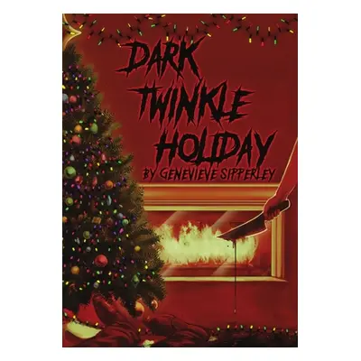 "Dark Twinkle Holiday" - "" ("Sipperley Genevieve")(Paperback)