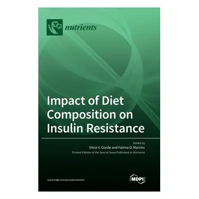 "Impact of Diet Composition on Insulin Resistance" - "" ("Conde Silvia V.")(Pevná vazba)