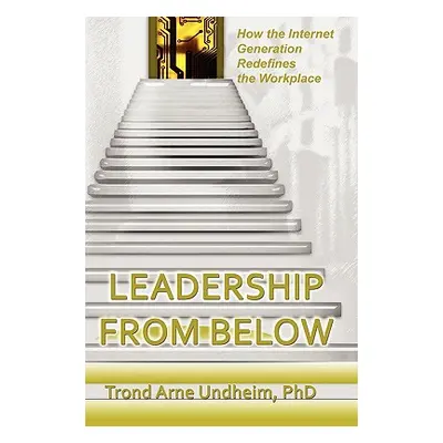 "Leadership from Below" - "" ("Undheim Trond Arne")(Paperback)