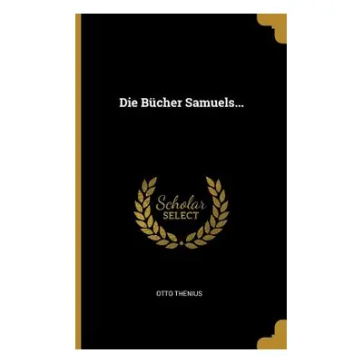 "Die Bcher Samuels..." - "" ("Thenius Otto")(Paperback)