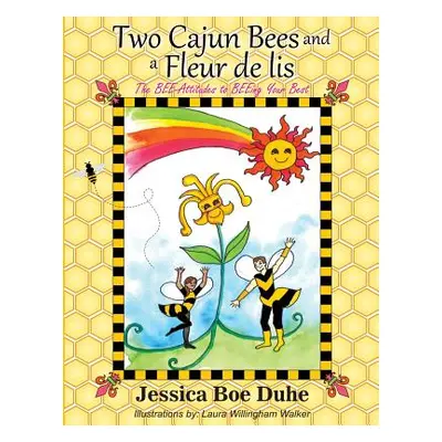 "Two Cajun Bees and a Fleur de lis" - "" ("Duhe Jessica Boe")(Paperback)