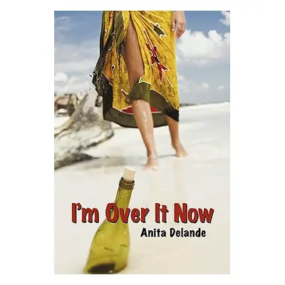 "I'm Over It Now" - "" ("Delande Anita")(Paperback)