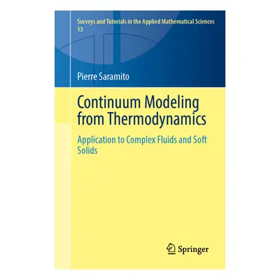 "Continuum Modeling from Thermodynamics: Application to Complex Fluids and Soft Solids" - "" ("S