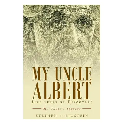 "My Uncle Albert" - "" ("Einstein Stephen I.")(Paperback)