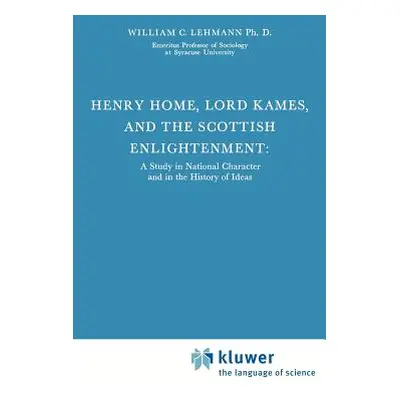 "Henry Home, Lord Kames and the Scottish Enlightenment: A Study in National Character and in the