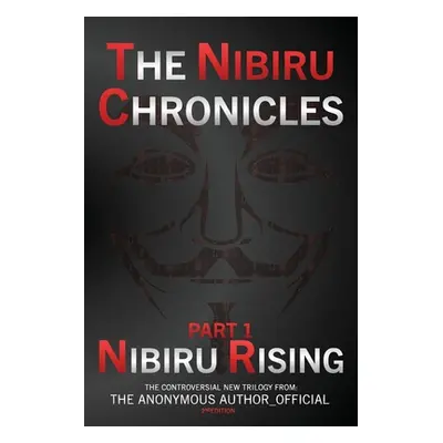 "The Nibiru Chronicles - Part One" - "" ("Author-Official The Anonymous")(Paperback)