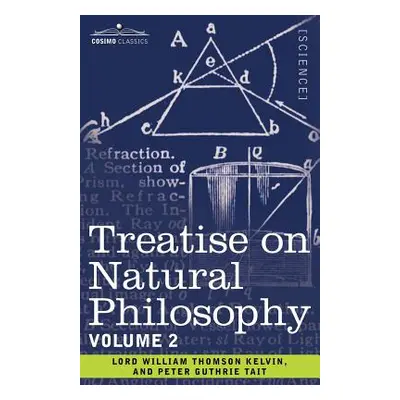 "Treatise on Natural Philosophy: Volume 2" - "" ("Tait Peter Guthrie")(Paperback)