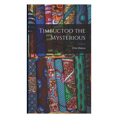 "Timbuctoo the Mysterious" - "" ("DuBois Flix")(Pevná vazba)