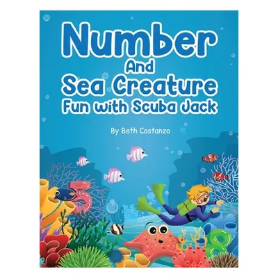 "Find the Numbers and Sea Creatures with Scuba Jack" - "" ("Costanzo Beth")(Paperback)