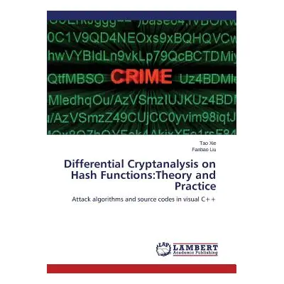 "Differential Cryptanalysis on Hash Functions: Theory and Practice" - "" ("Xie Tao")(Paperback)