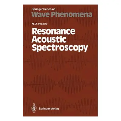 "Resonance Acoustic Spectroscopy" - "" ("Veksler Naum D.")(Paperback)