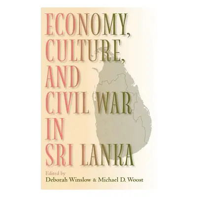 "Economy, Culture, and Civil War in Sri Lanka" - "" ("Winslow Deborah")(Paperback)