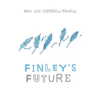 "Finley's Future" - "" ("Campbell Towell Mary Lee")(Paperback)