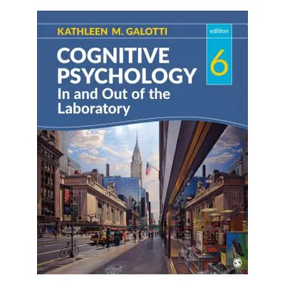 "Cognitive Psychology in and Out of the Laboratory" - "" ("Galotti Kathleen M.")(Pevná vazba)