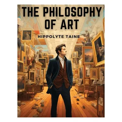 "The Philosophy of Art" - "" ("Hippolyte Taine")(Paperback)