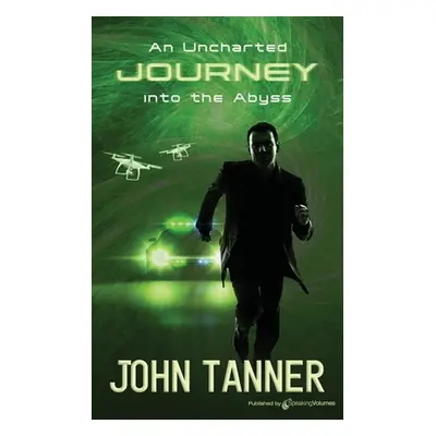 "An Uncharted Journey Into the Abyss" - "" ("Tanner John")(Paperback)