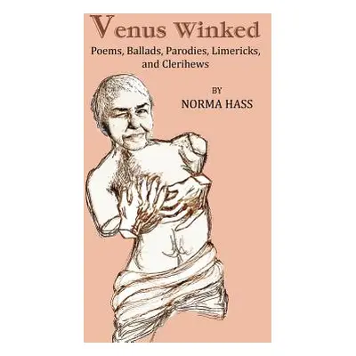 "Venus Winked: Poems, Ballads, Parodies, Limericks, and Clerihews" - "" ("Hass Norma")(Paperback