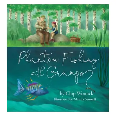 "Phantom Fishing with Gramps" - "" ("Womick Chip")(Pevná vazba)