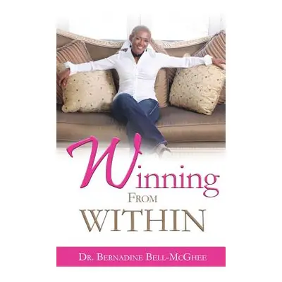 "Winning From Within" - "" ("Bell-McGhee Bernadine")(Paperback)