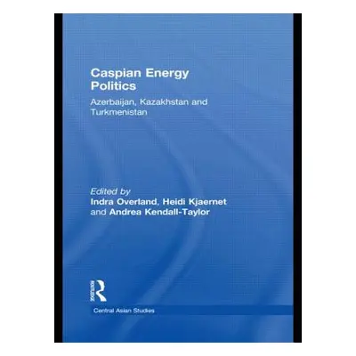 "Caspian Energy Politics: Azerbaijan, Kazakhstan and Turkmenistan" - "" ("Overland Indra")(Paper