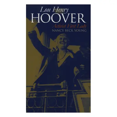 "Lou Henry Hoover: Activist First Lady" - "" ("Young Nancy Beck")(Paperback)