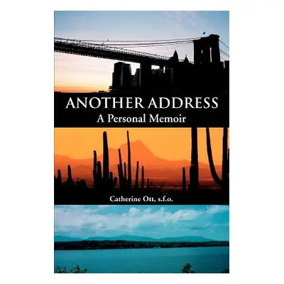 "Another Address: A Personal Memoir" - "" ("Ott S. F. O. Catherine")(Paperback)