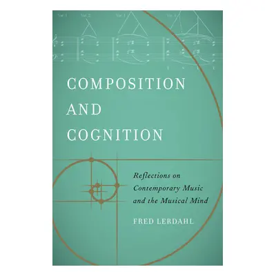 "Composition and Cognition: Reflections on Contemporary Music and the Musical Mind" - "" ("Lerda