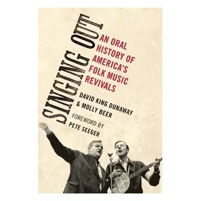 "Singing Out: An Oral History of America's Folk Music Revivals" - "" ("Dunaway David King")(Pape