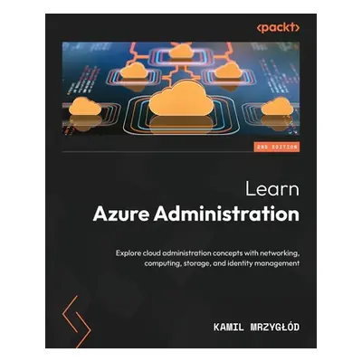 "Learn Azure Administration - Second Edition: Explore cloud administration concepts with network