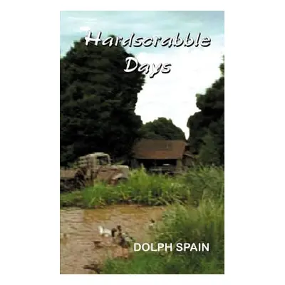 "Hardscrabble Days" - "" ("Spain Dolph")(Paperback)