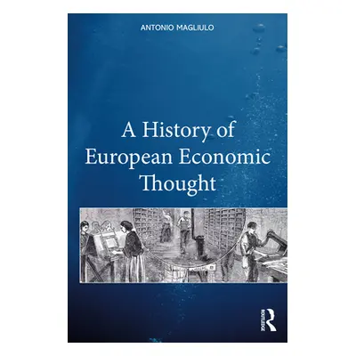 "A History of European Economic Thought" - "" ("Magliulo Antonio")(Paperback)