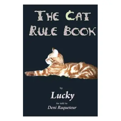 "The Cat Rule Book" - "" ("Raqueteur Deni")(Paperback)