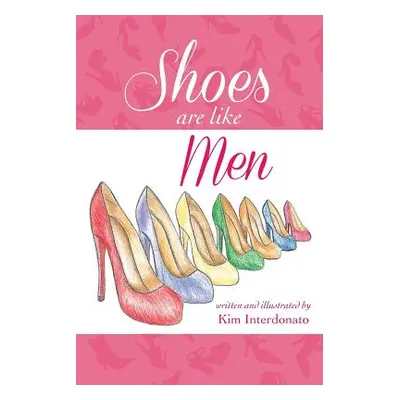 "Shoes Are Like Men" - "" ("Interdonato Kim")(Paperback)