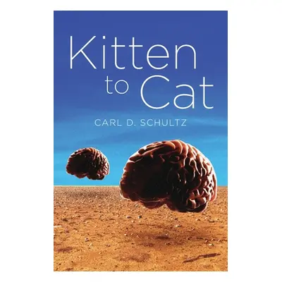 "Kitten to Cat" - "" ("Schultz Carl D.")(Paperback)