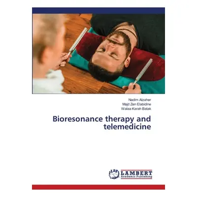 "Bioresonance therapy and telemedicine" - "" ("Alzaher Nadim")(Paperback)