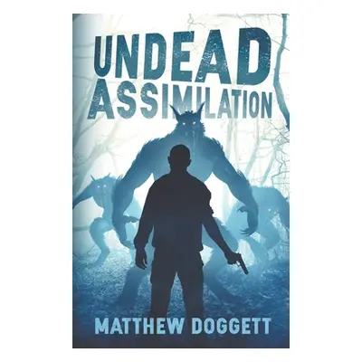 "Undead Assimilation" - "" ("Doggett Matthew")(Paperback)